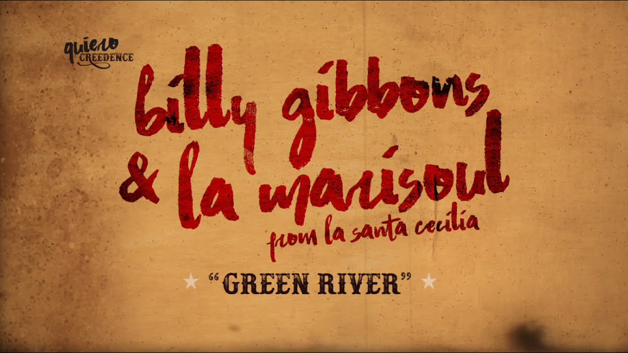 Billy Gibbons & La Marisoul (from La Santa Cecilia) – Green River (Lyric Video)