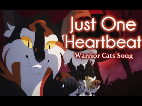 "Just One Heartbeat" Sol [Female]. ORIGINAL WARRIOR CATS SONG