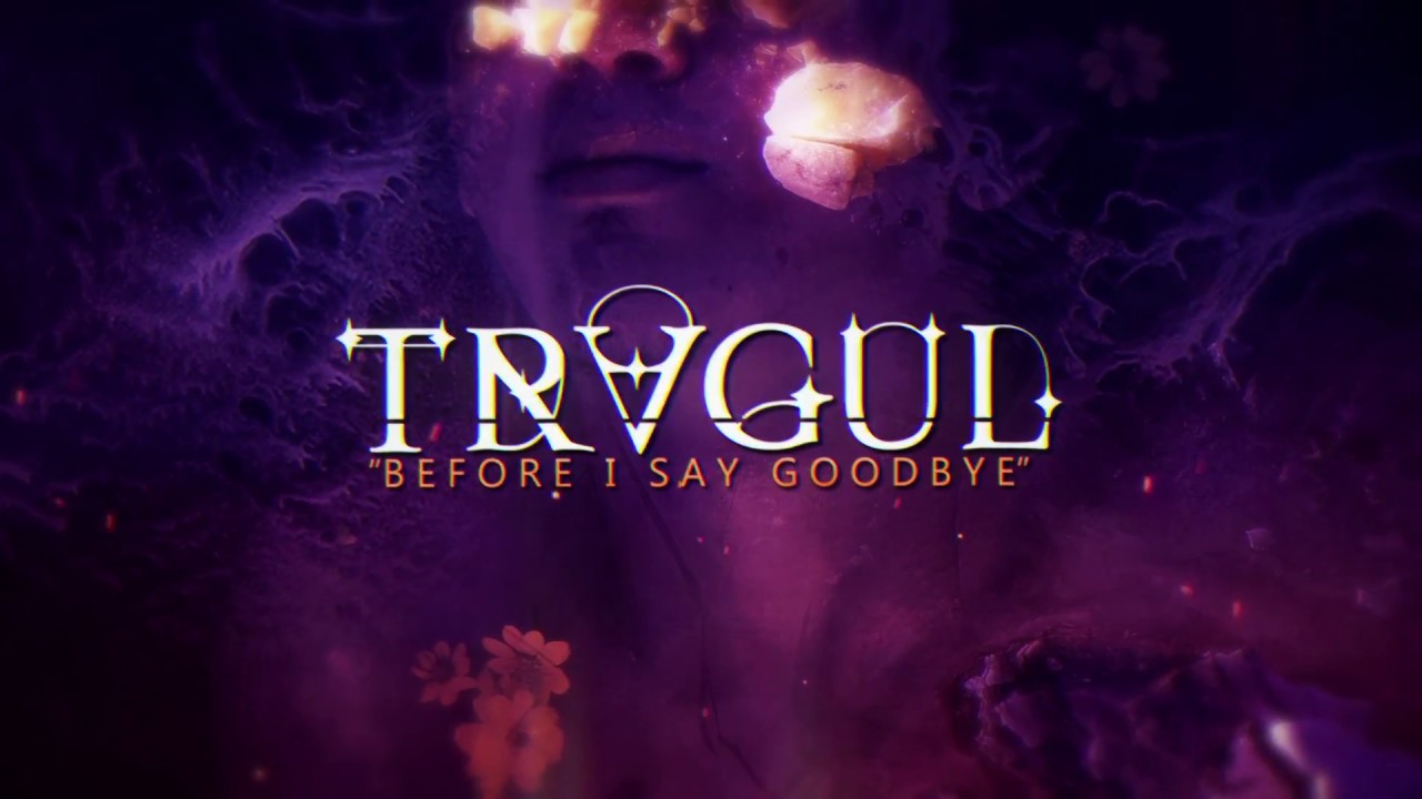 Adrian Benegas' TRAGUL -  Before I Say Goodbye (Official Lyric Video)