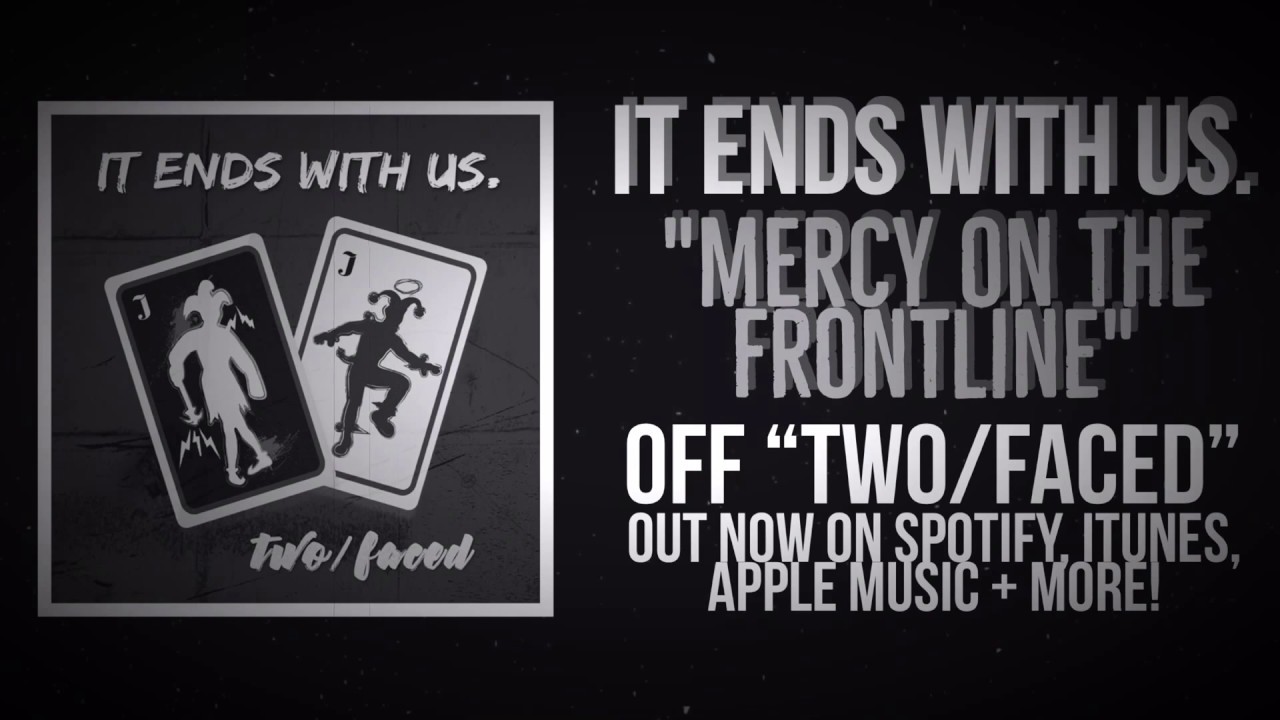 It Ends With Us. - Mercy On The Frontline