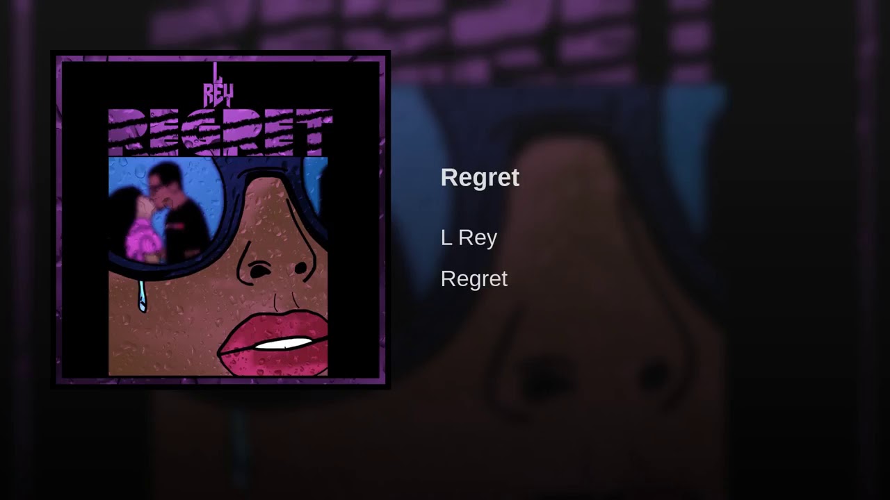 L Rey - Regret (Official Audio)