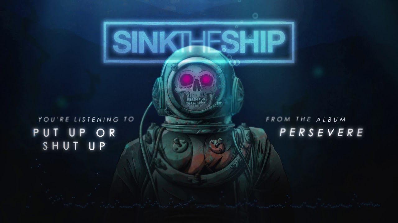 Sink The Ship - Put Up or Shut Up (OFFICIAL AUDIO)