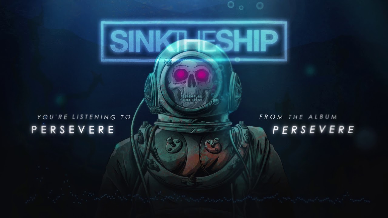 Sink The Ship - Persevere (OFFICIAL AUDIO)