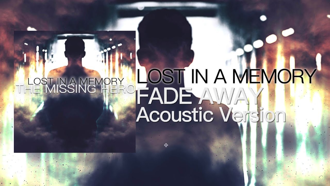 Fade Away (Acoustic Version) - Lost in a Memory