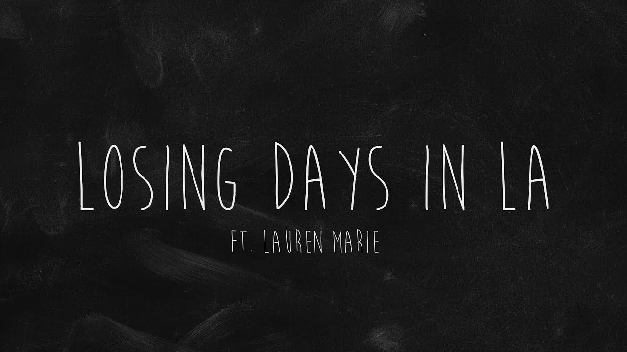 Styles&Complete - Losing Days in LA ft. Lauren Marie (Official Lyric Video)