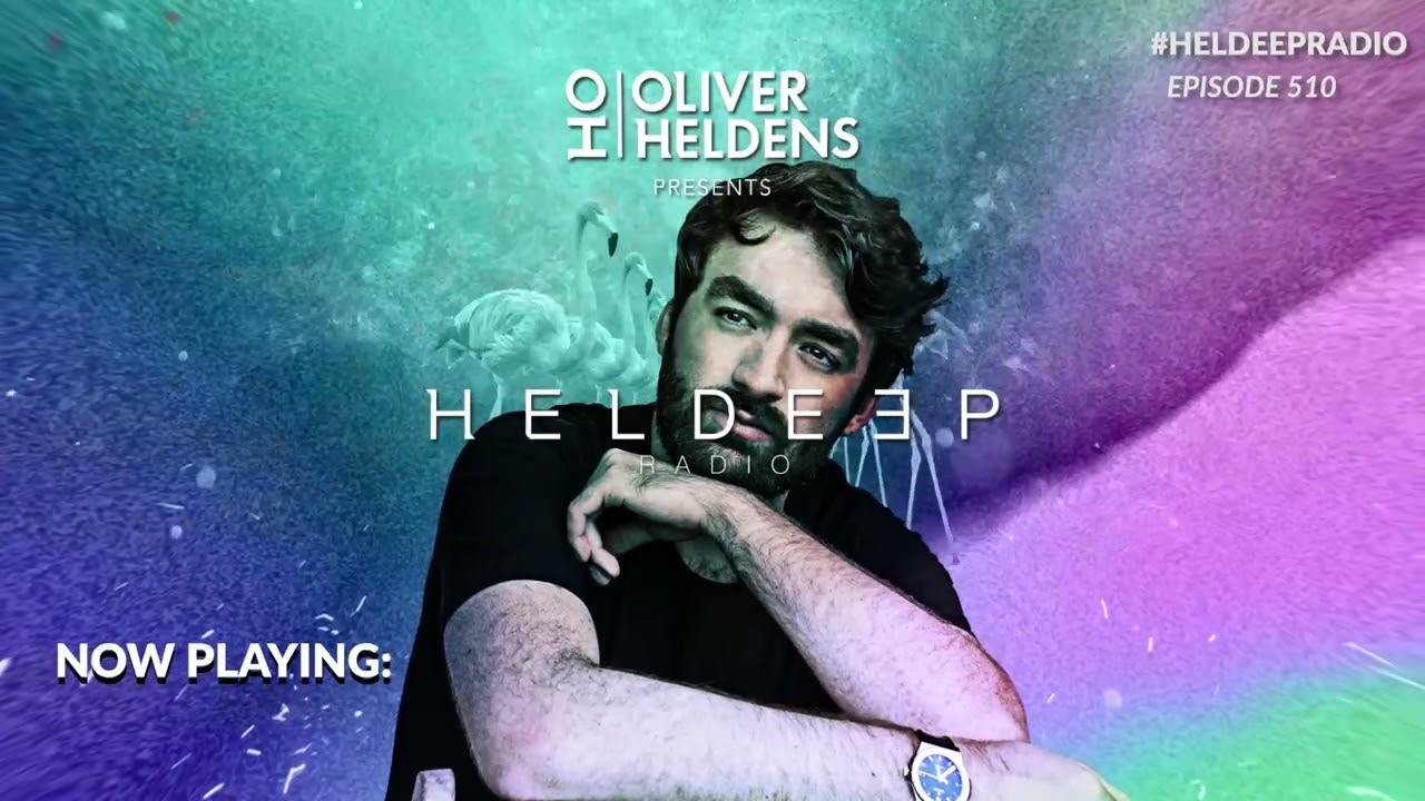 Oliver Heldens - Heldeep Radio #510