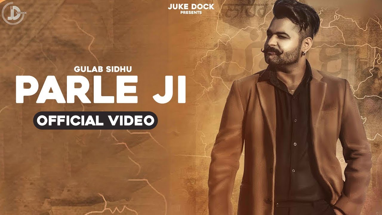 Parle Ji : Gulab Sidhu (Official Video) B2gether Pros | Juke Dock
