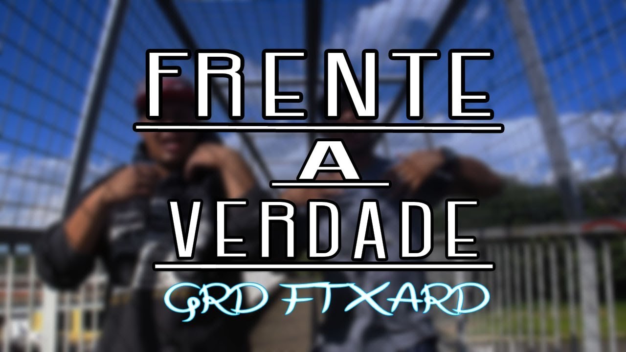 Frente A Verdade GRD Ft XARD | PROD. B3 REC