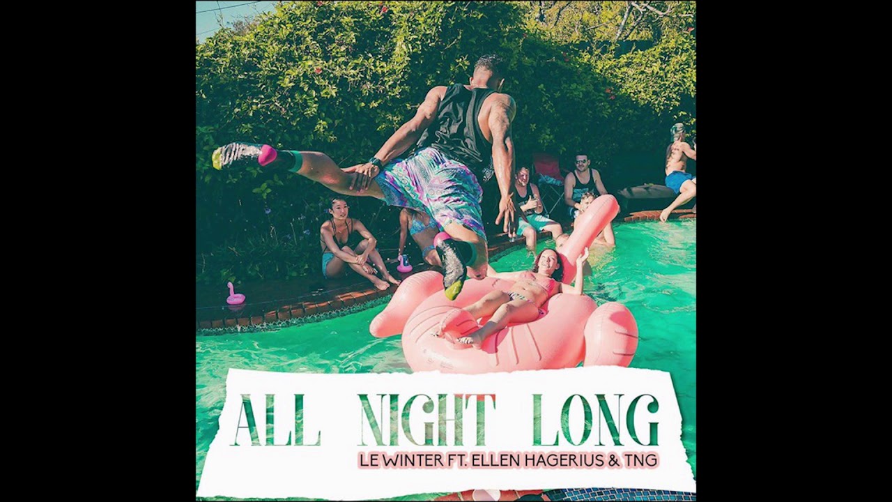 Le Winter - All Night Long (feat. Ellen Hagerius & TNG)