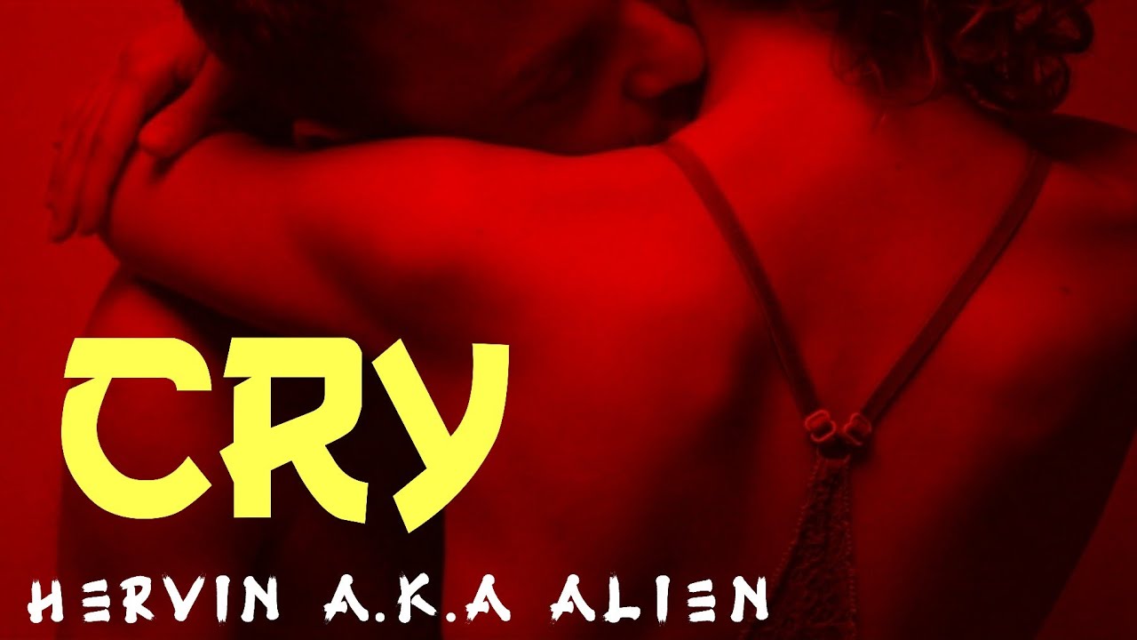 Hervin a.k.a Alien - Cry [Prod By Hurdangg]