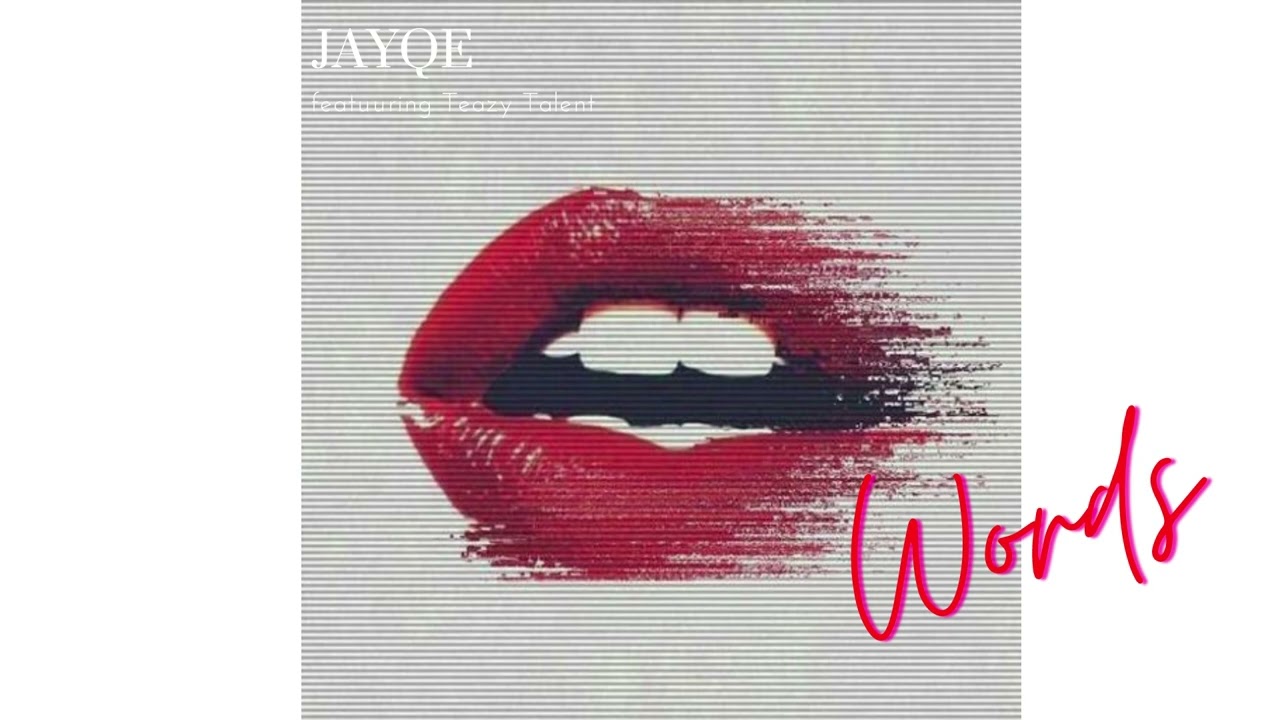 Words [AUDIO] JayQe Feat. Teazy
