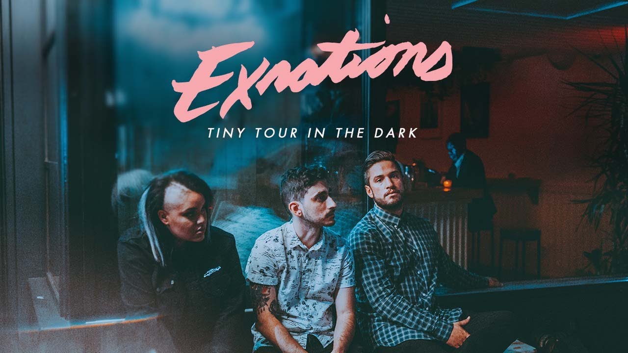 EXNATIONS - Tiny Tour in the Dark Documentary