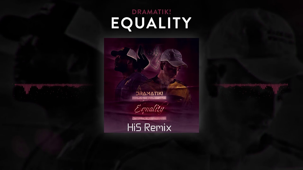 Dramatik! - Equality (Hi5 Remix)