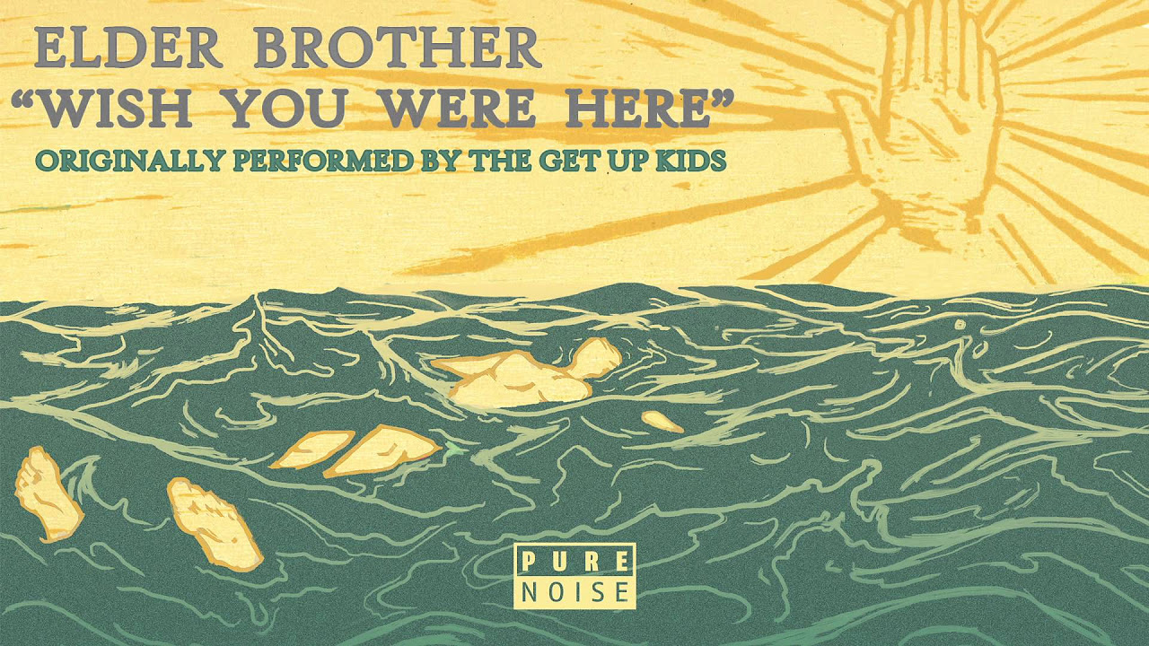 Elder Brother "Wish You Were Here" The Get Up Kids Cover