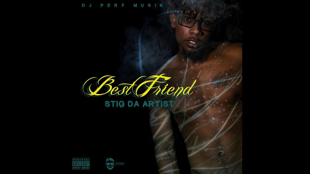 Stig Da Artist - Best Friend (Radio)