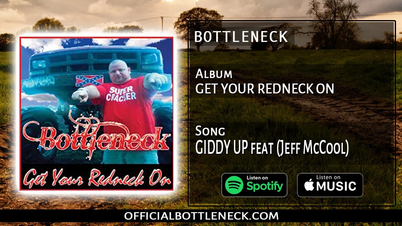Album: Get your redneck on Song: Giddy up (BOTTLENECK) feat (JEFF McCOOL)