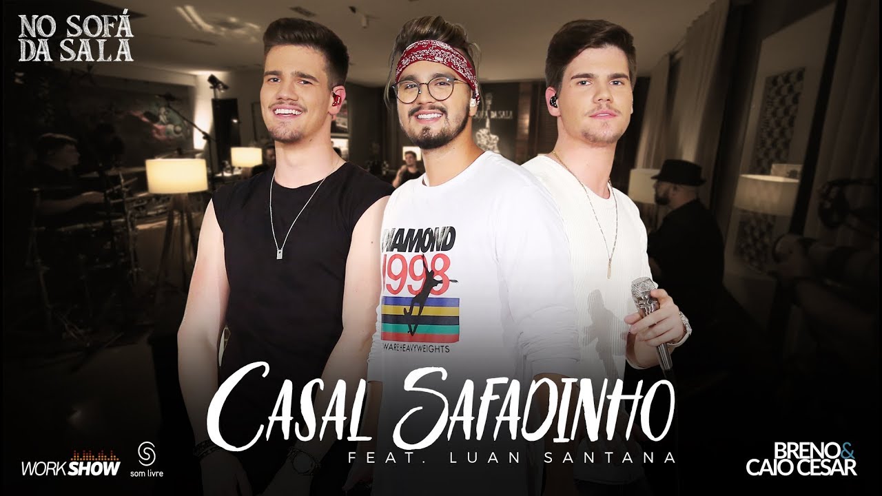 Breno e Caio Cesar - Casal Safadinho Feat. Luan Santana #CasalSafadinho