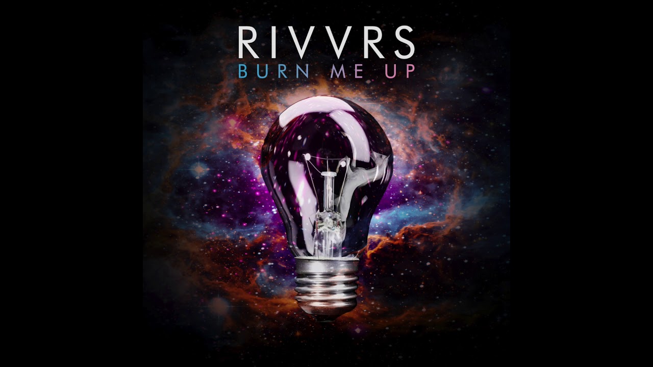 RIVVRS - Burn Me Up (Official Audio)