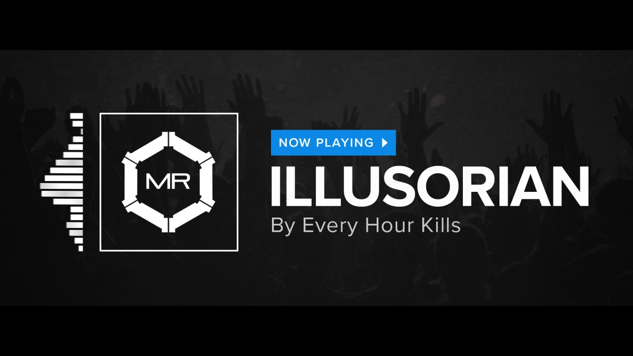 Every Hour Kills - Illusorian [HD]