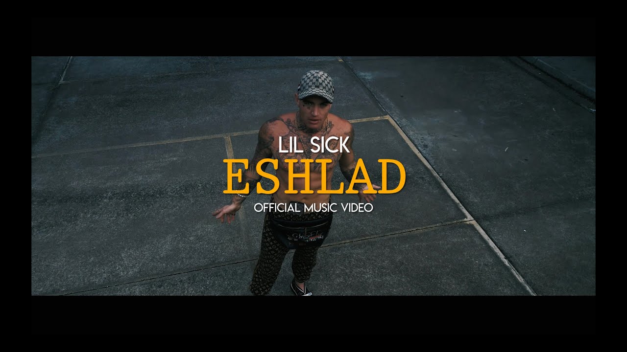 Lil Sick - Eshlad (Official Music Video)
