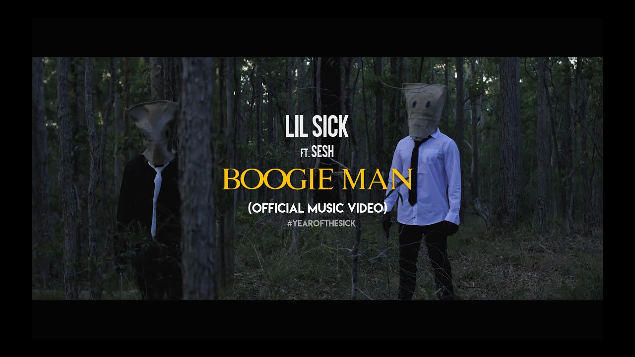 Lil Sick ft. Sesh - Boogie Man (Official Music VIdeo)