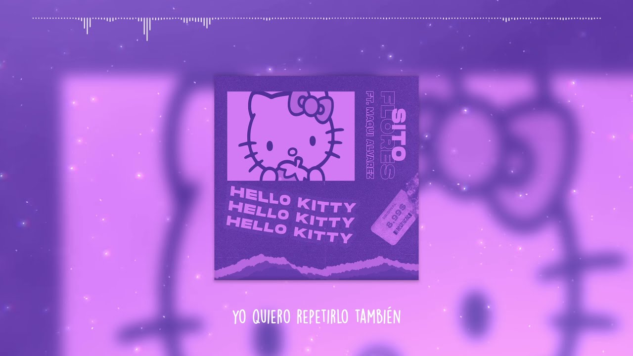 Sito Flores - Hello Kitty (feat. Maqui Álvarez) [Official Video Lyrics]