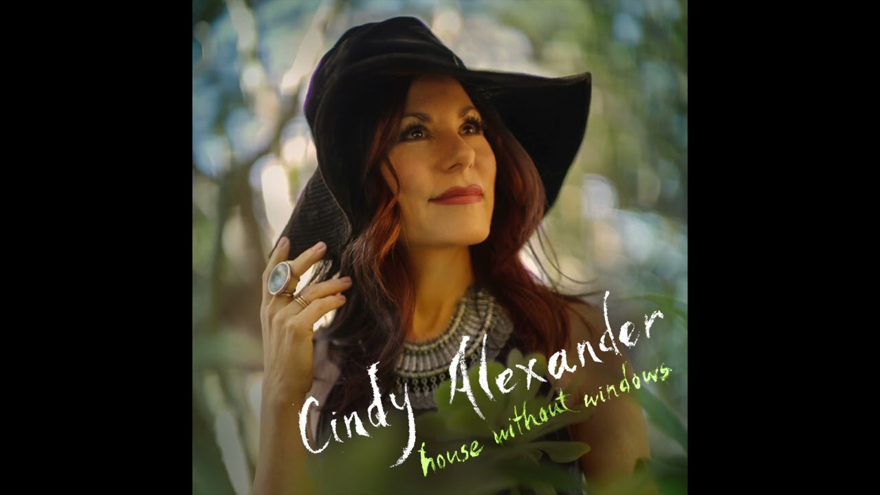 Cindy Alexander "House Without Windows" Audio Only