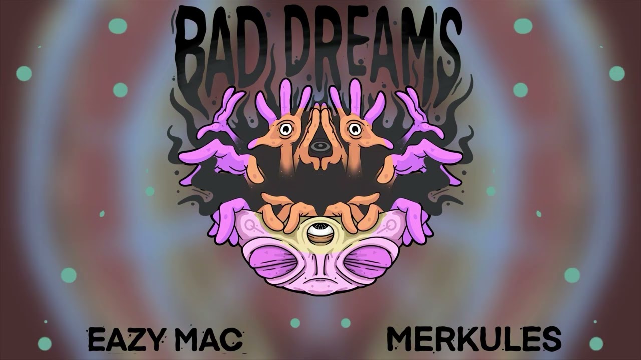 Merkules & Eazy Mac - ''Bad Dreams''