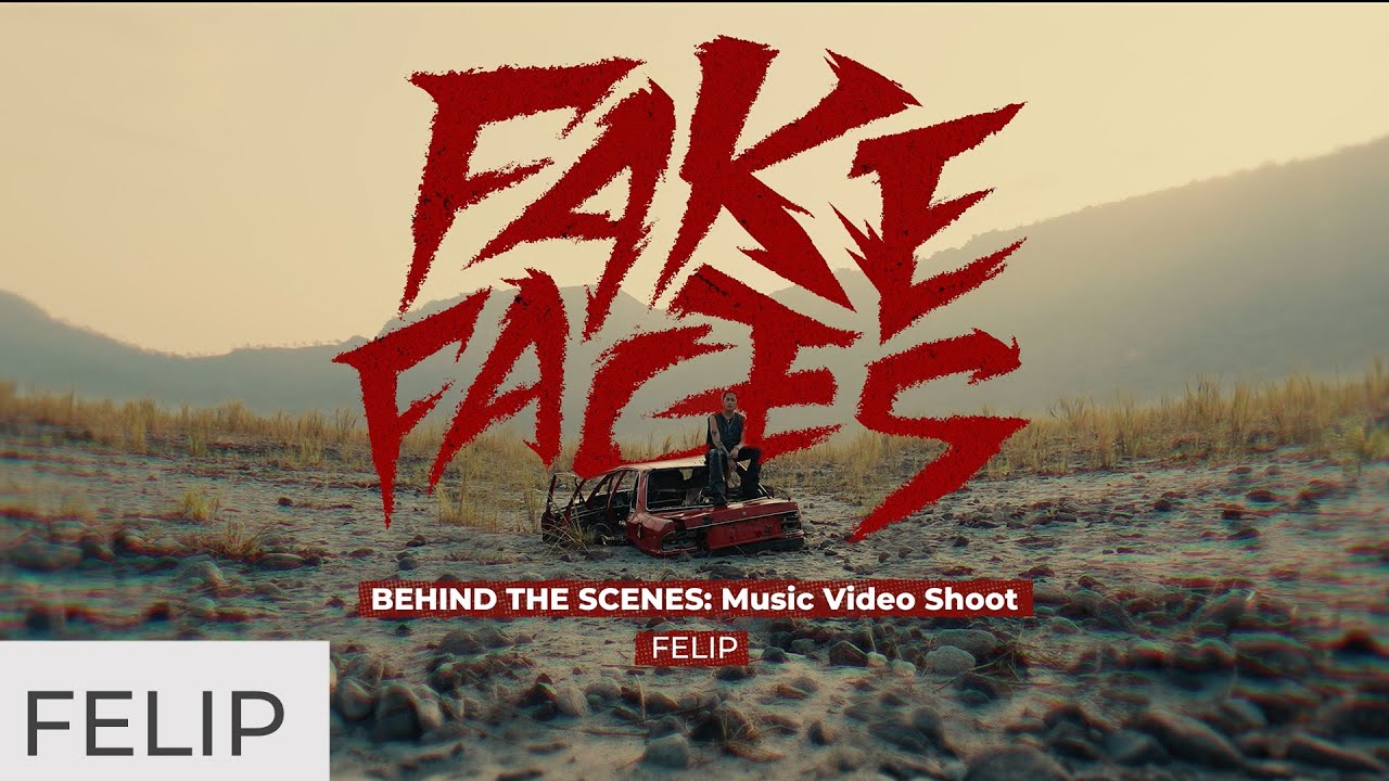FELIP - 'Fake Faces' Behind the Scenes: MV Shoot