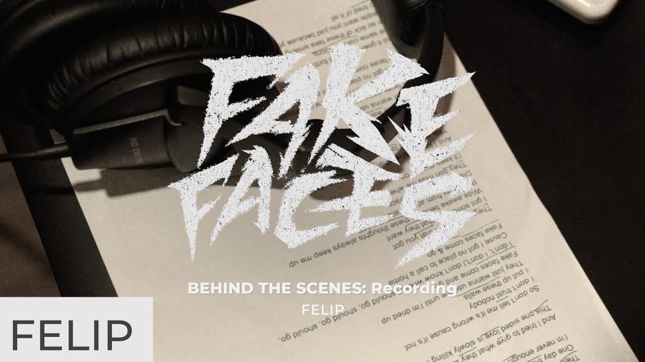 FELIP - 'Fake Faces' Behind the Scenes: Recording