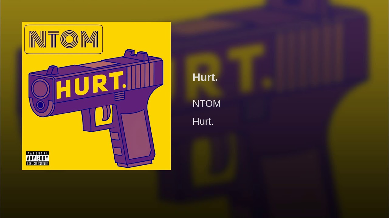 NTOM - Hurt. (Explicit)