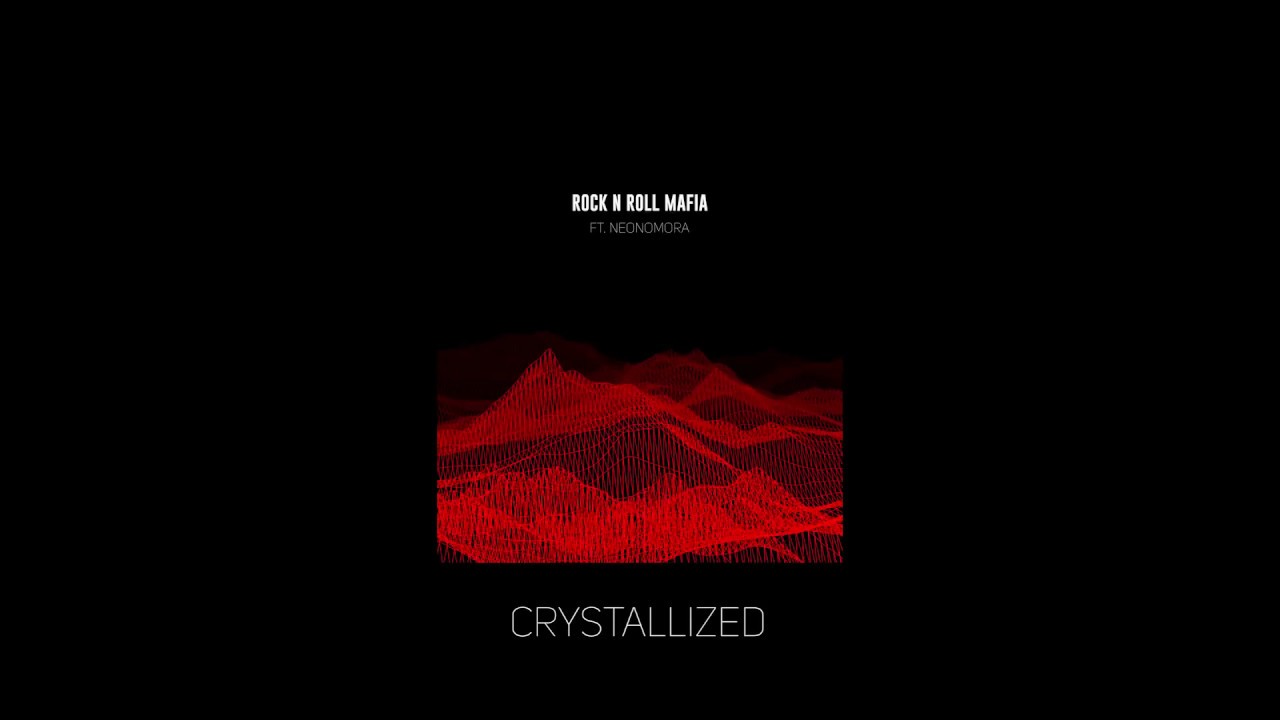 Rock N Roll Mafia - Crystallized feat. Neonomora [Official Lyric Video]