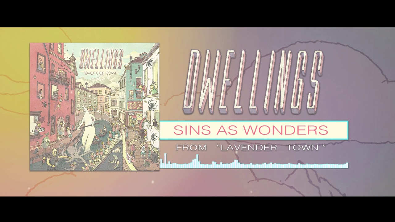 DWELLINGS - Sins As Wonders (Official Stream)
