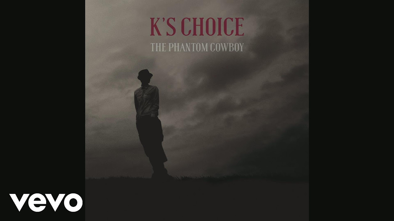 K's Choice - The Phantom Cowboy (Still)