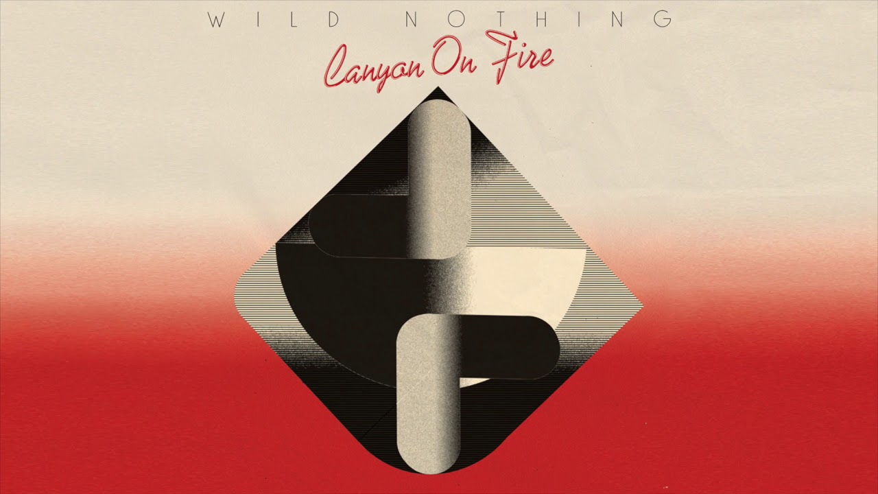 Wild Nothing // Canyon on Fire (Official Audio)