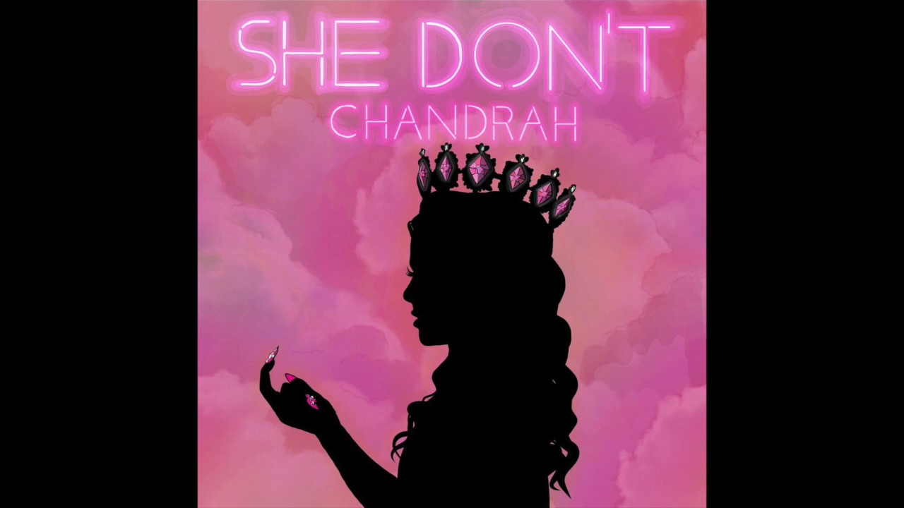 She Don't- Chandrah