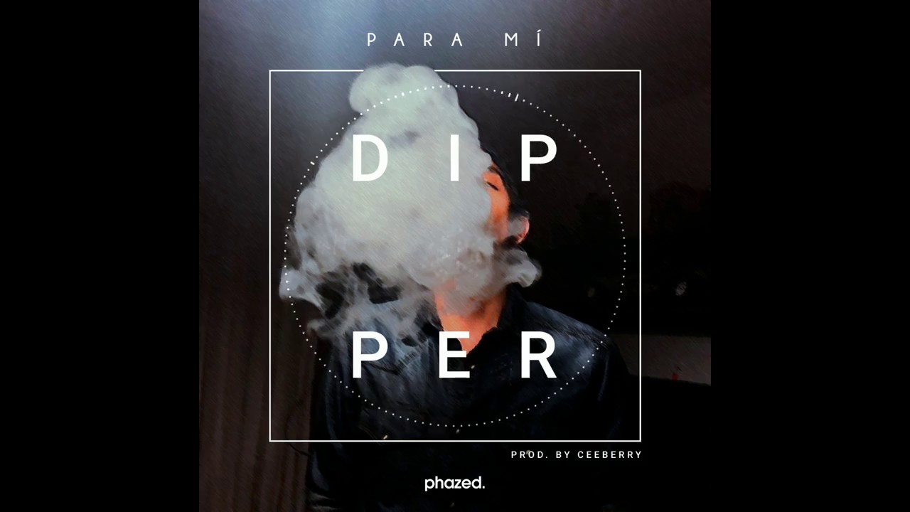 Dipper - Para Mí (Prod. by Ceeberry)