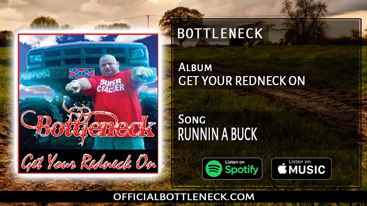 Album: Get your redneck on Song: Runnin a buck (BOTTLENECK)