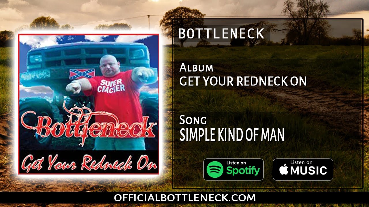 Album: Get your redneck on Song: Simple kind of man (BOTTLENECK)