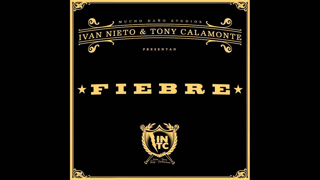 Fiebre –FIEBRE– Ivan Nieto &  Tony Calamonte