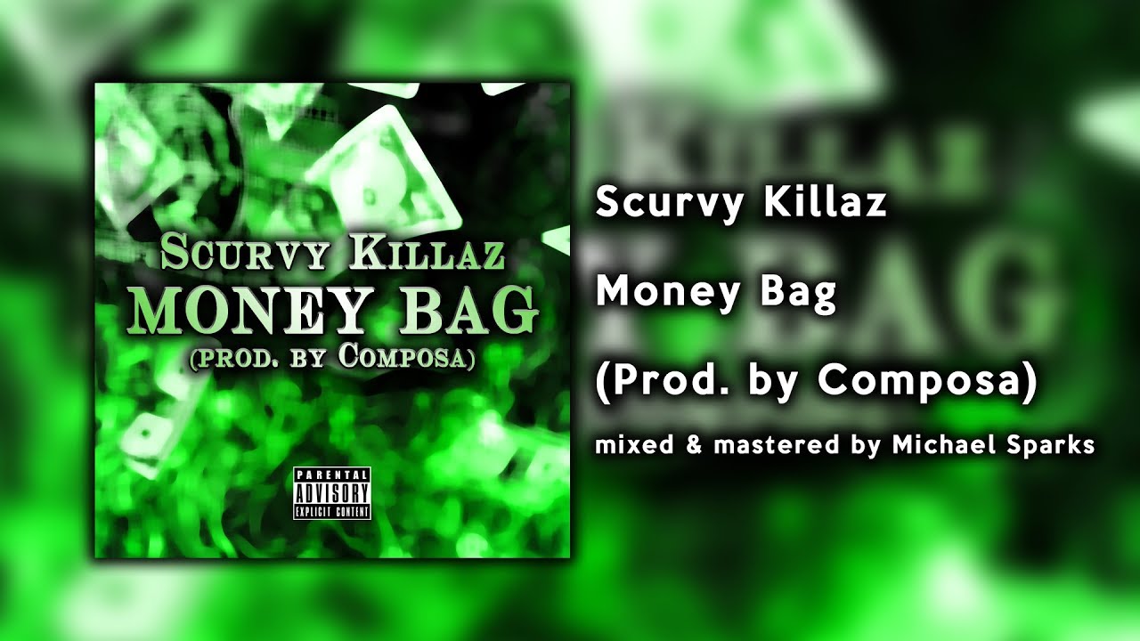 Scurvy Killaz - "Money Bag" (prod. by Composa) (Official Audio)