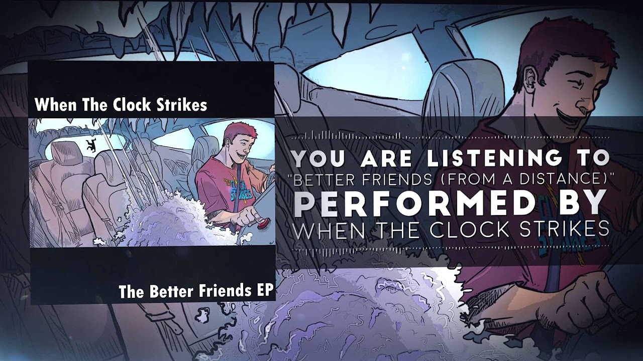 When the Clock Strikes - Better Friends (From a Distance) Streaming Video