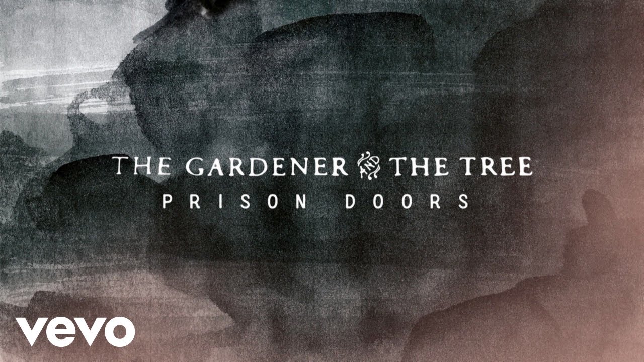 The Gardener & The Tree - Prison Doors (Audio)