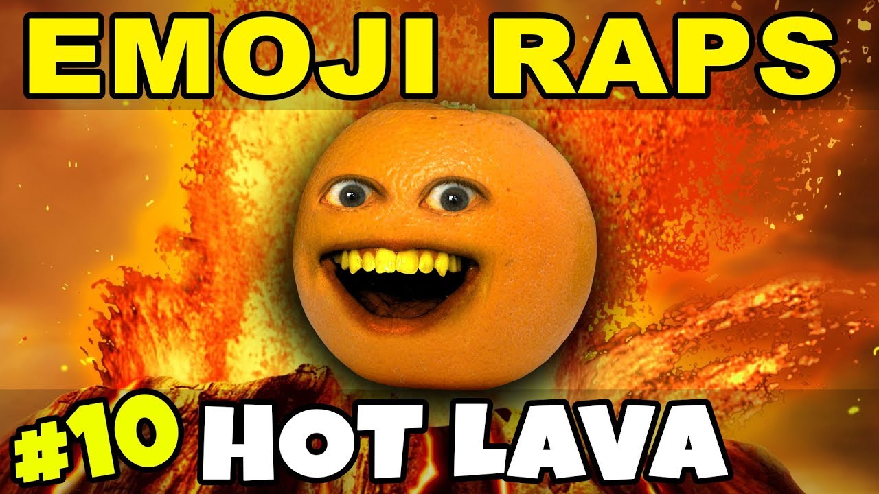 Annoying Orange - Emoji Rap #10: HOT LAVA! 🌋🔥