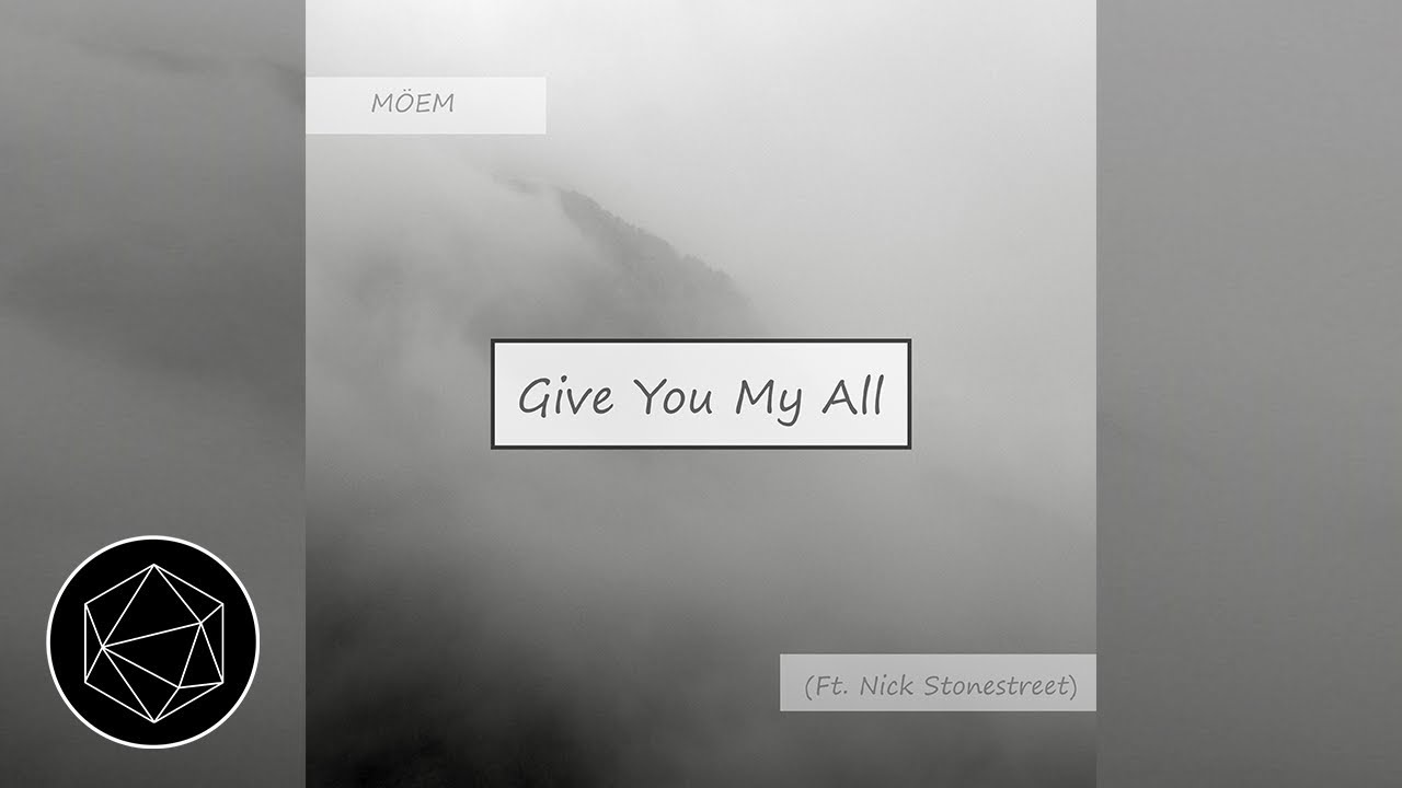 MÖEM & Albron - Give You My All (Ft. Nick Stonestreet) (Official Audio)