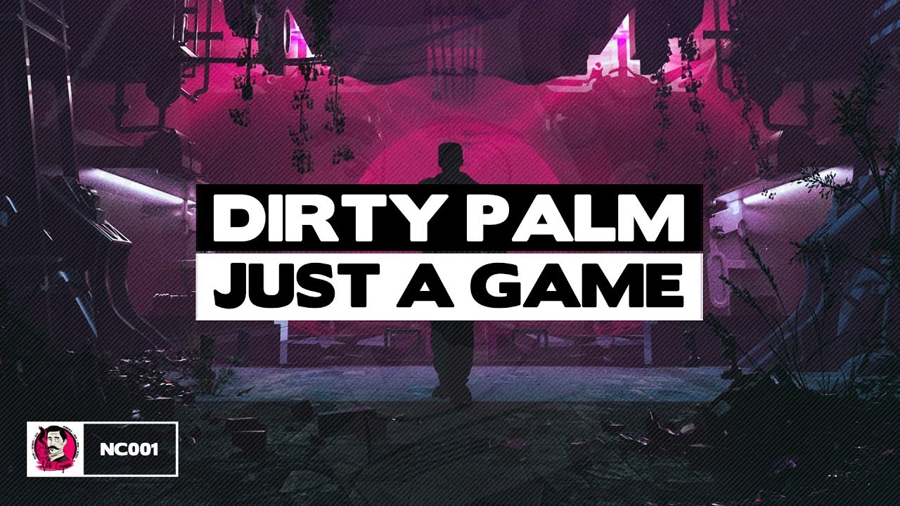 Dirty Palm - Just A Game