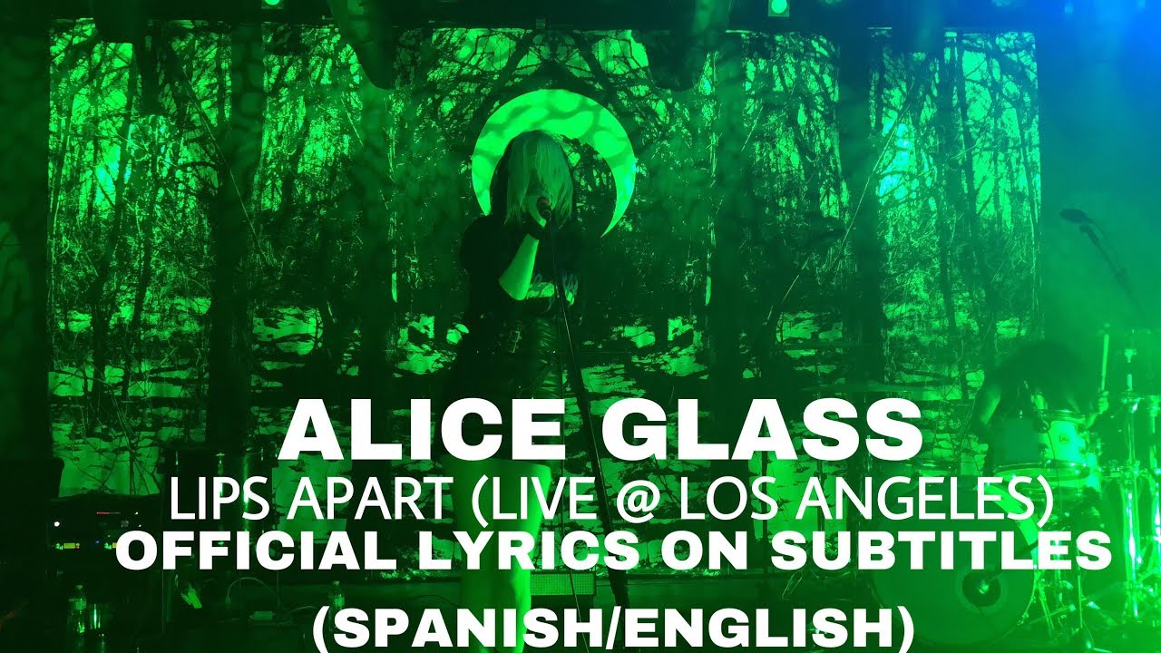 Alice Glass - Lips Apart (Los Angeles 4/26/18) FULL SONG LYRICS ON SUBTITLES (Spanish/English)