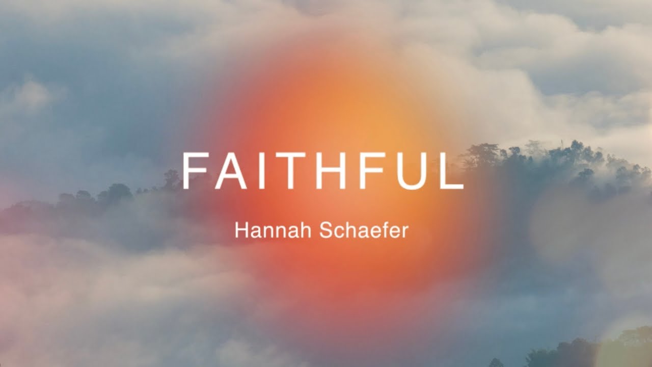 Hannah Schaefer - "Faithful" (Official Lyric Video)