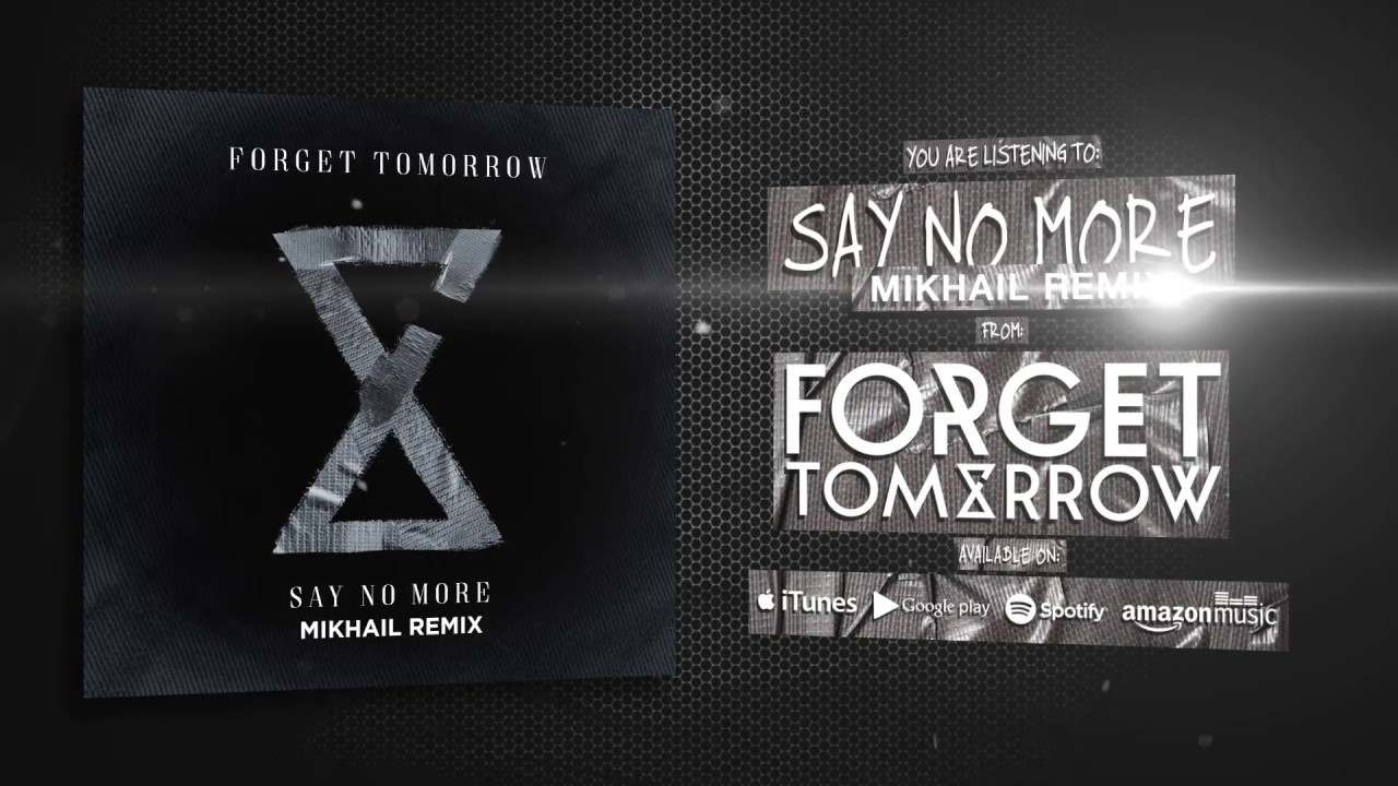 Forget Tomorrow - Say No More (Mikhail Remix)