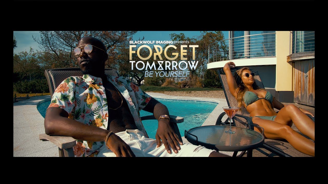 Forget Tomorrow - Be Yourself (Official Music Video)